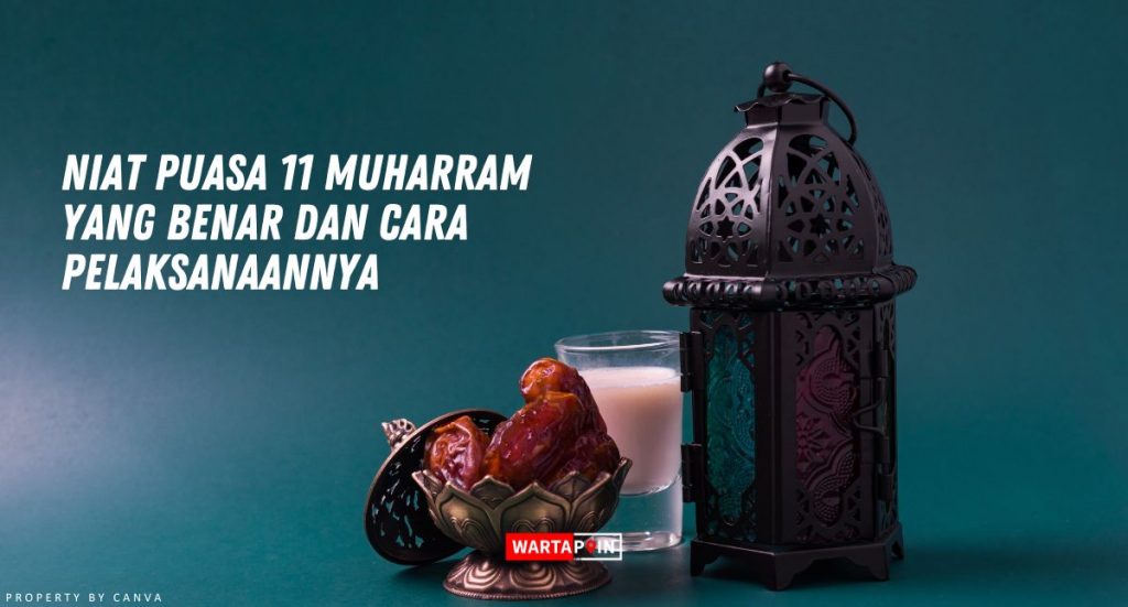 Niat Puasa 11 Muharram yang Benar dan Cara Pelaksanaannya