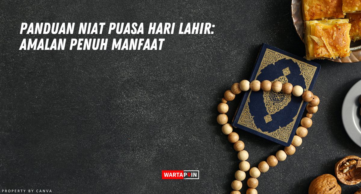 Panduan Niat Puasa Hari Lahir: Amalan Penuh Manfaat