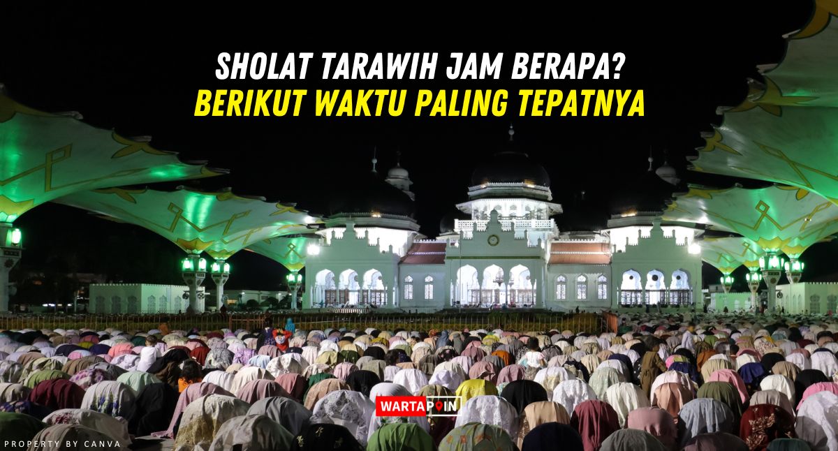 Sholat Tarawih Jam Berapa? Berikut Waktu Paling Tepatnya