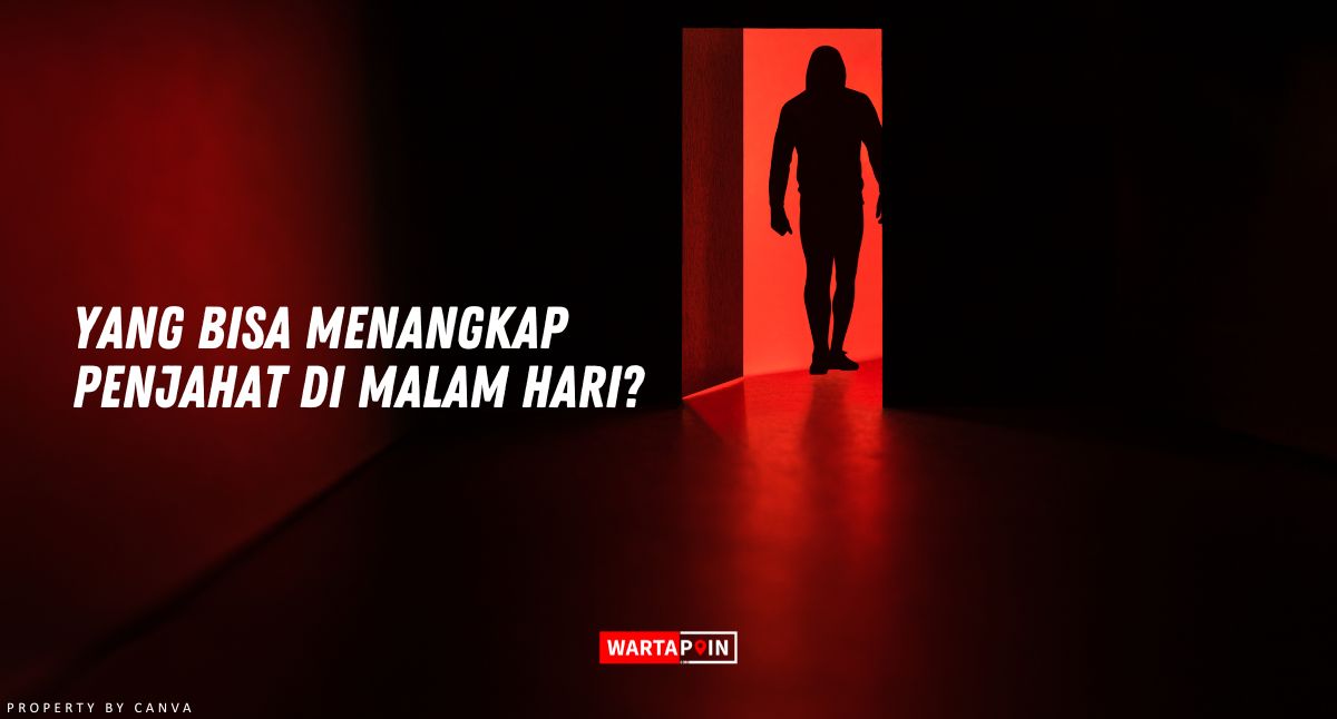 Siapa Yang Bisa Menangkap Penjahat di Malam Hari