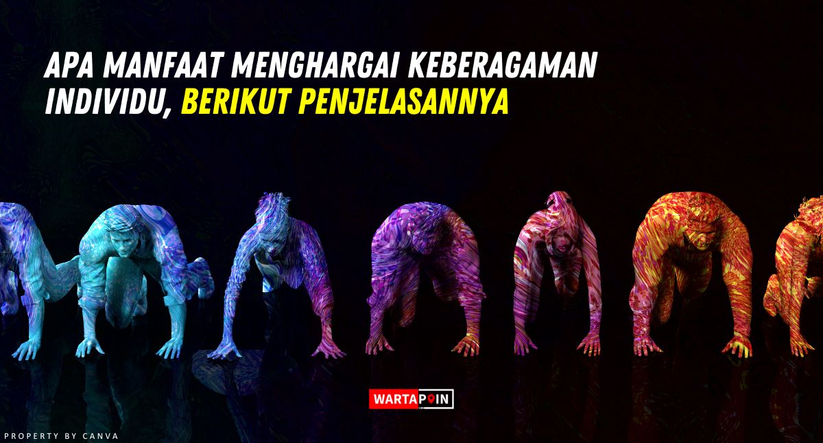 Apa Manfaat Menghargai Keberagaman Individu, Berikut Penjelasannya