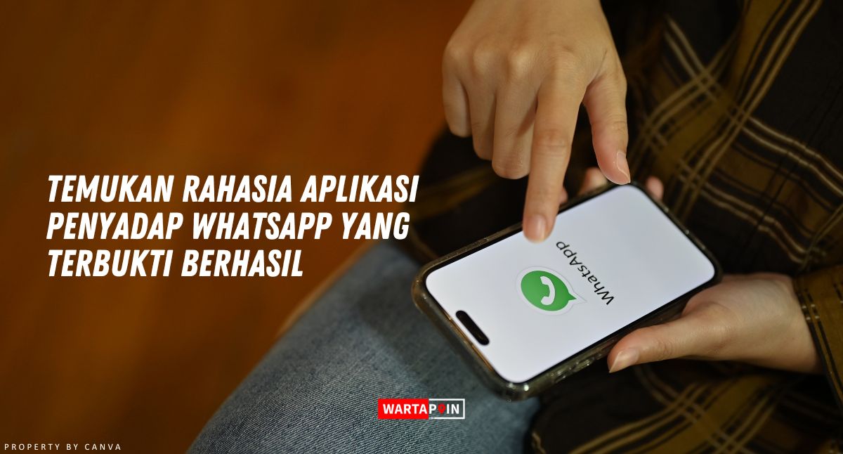 Temukan Rahasia Aplikasi Penyadap WA yang Terbukti Berhasil