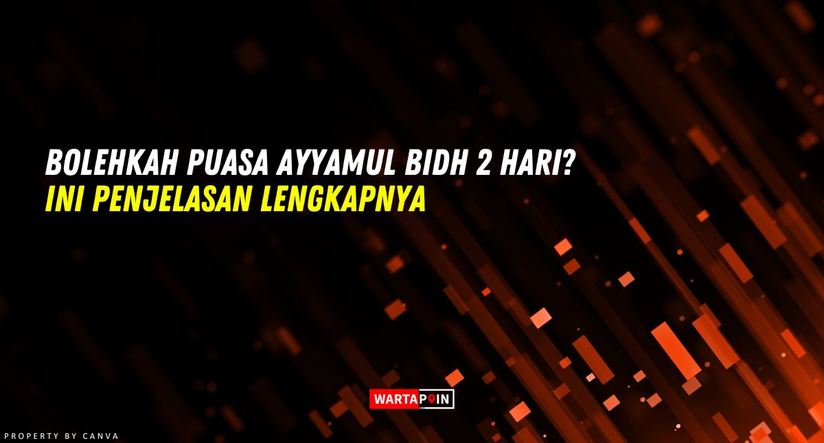 Bolehkah Puasa Ayyamul Bidh 2 Hari? Ini Penjelasan Lengkapnya