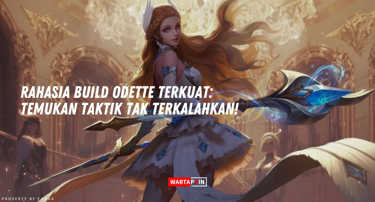 Rahasia Build Odette Tersakit 2024: Temukan Taktik Tak Terkalahkan!