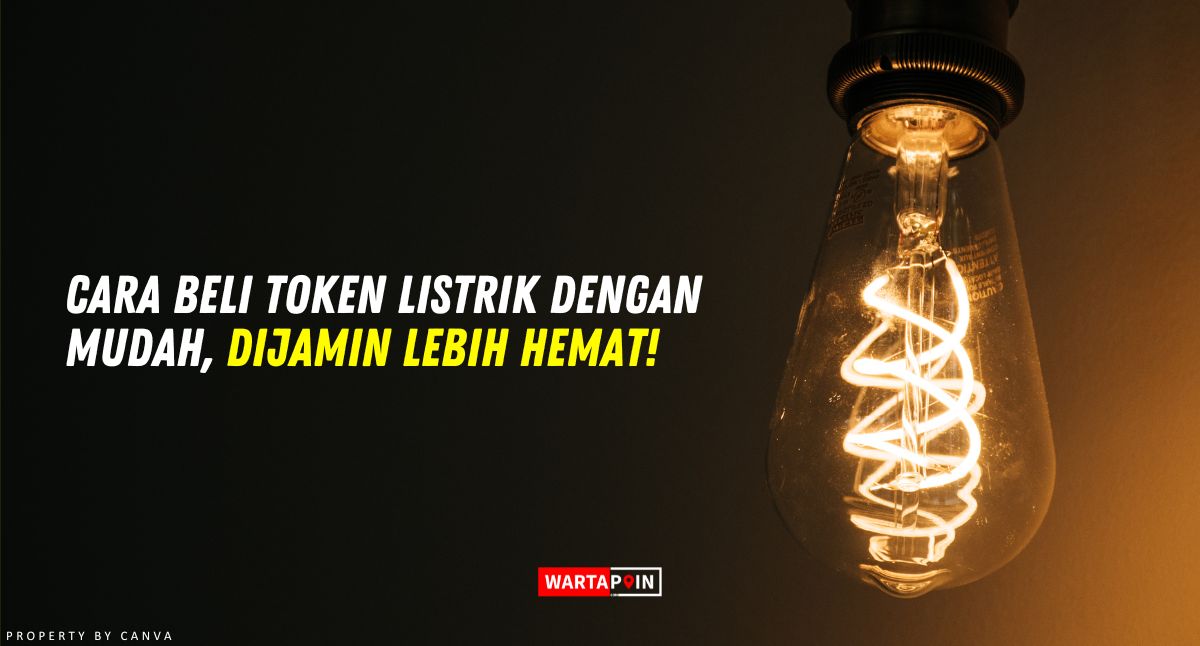 Cara Beli Token Listrik dengan Mudah, Dijamin Hemat!