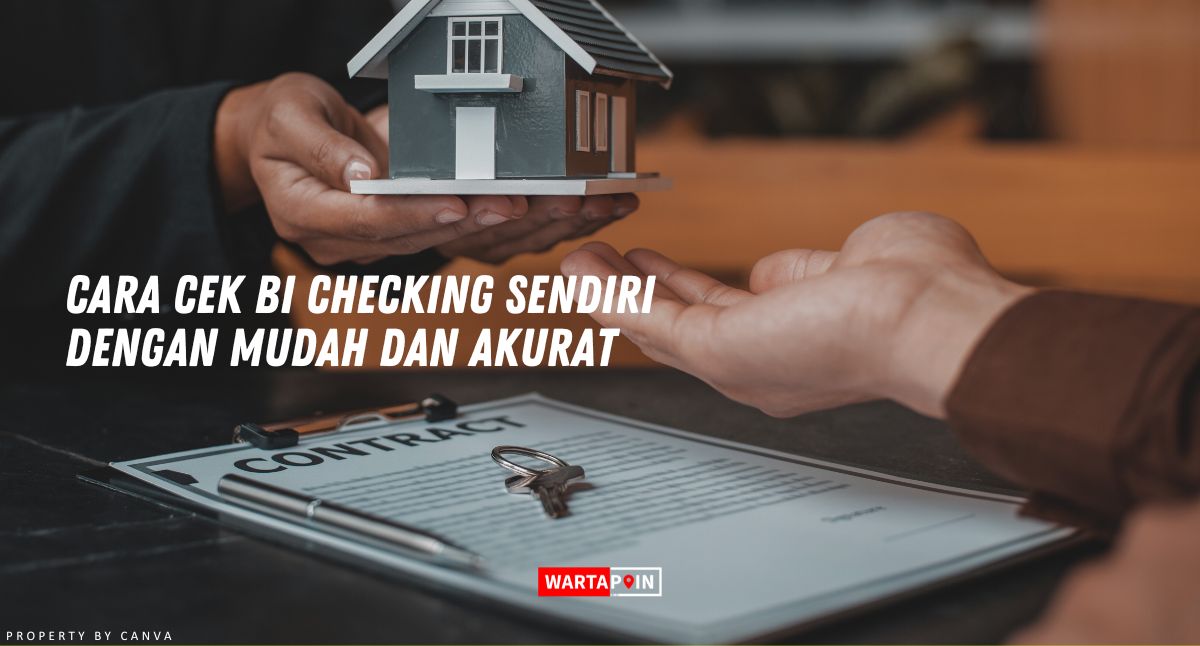 Cara Cek BI Checking Sendiri dengan Mudah dan Akurat