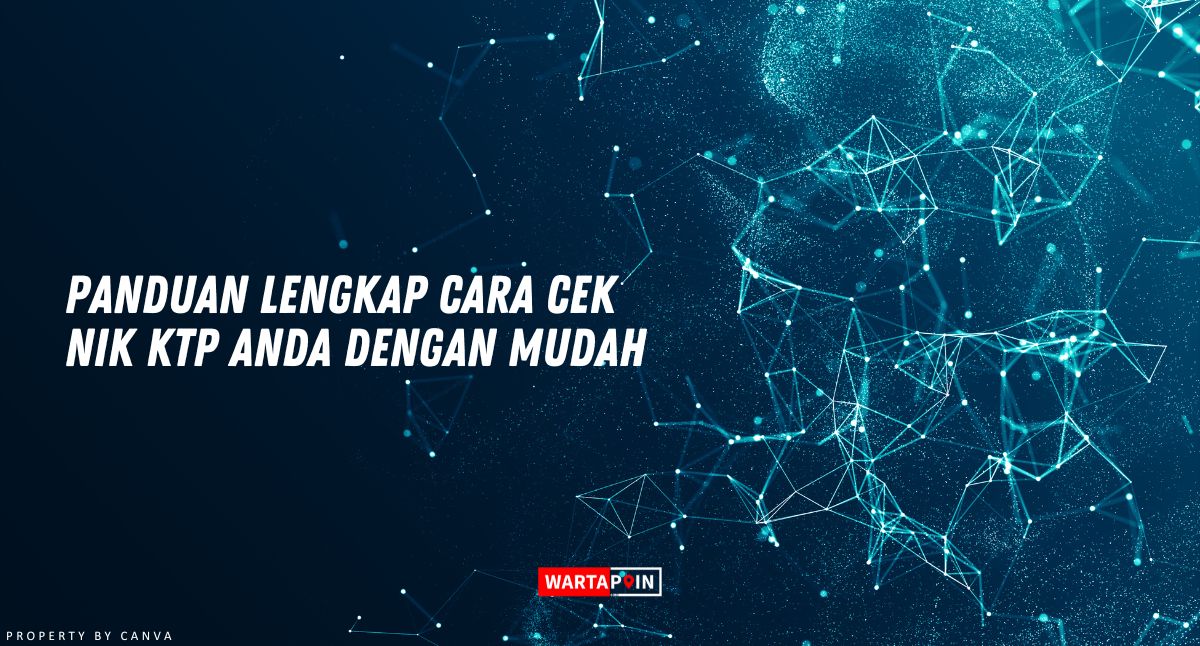 Panduan Lengkap Cara Cek NIK KTP Anda dengan Mudah