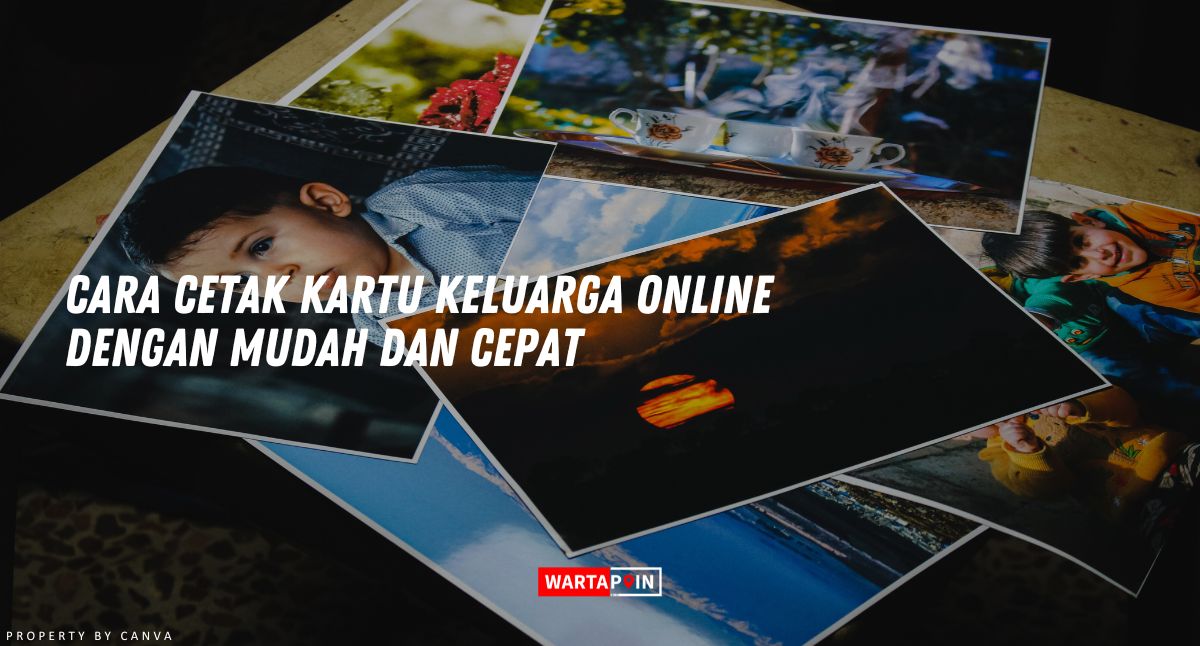 Cara Cetak Kartu Keluarga Online dengan Mudah dan Cepat