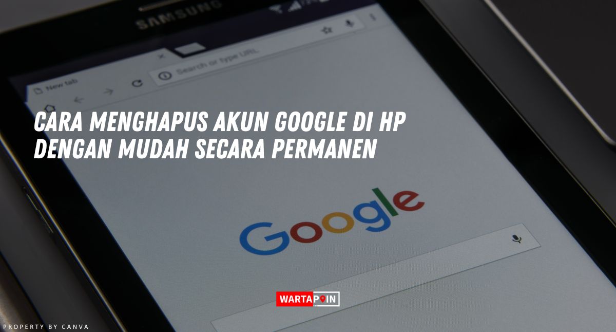 Cara Menghapus Akun Google di HP dengan Mudah