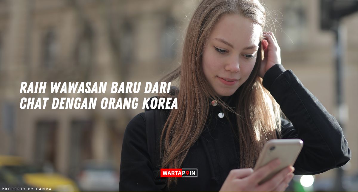 Raih Wawasan Baru dari Chat dengan Orang Korea