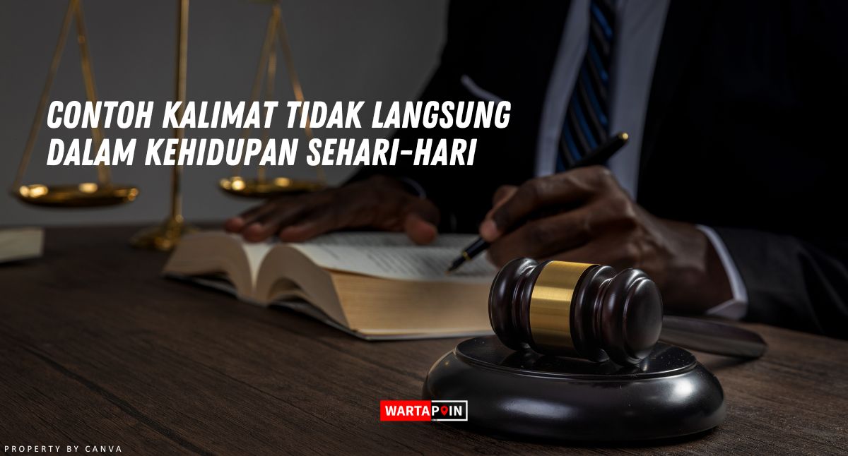 Contoh Kalimat Tidak Langsung dalam Kehidupan Sehari-hari