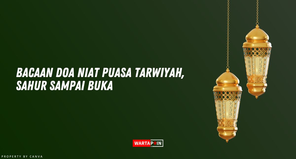 Bacaan Doa Niat Puasa Tarwiyah, Sahur Sampai Buka