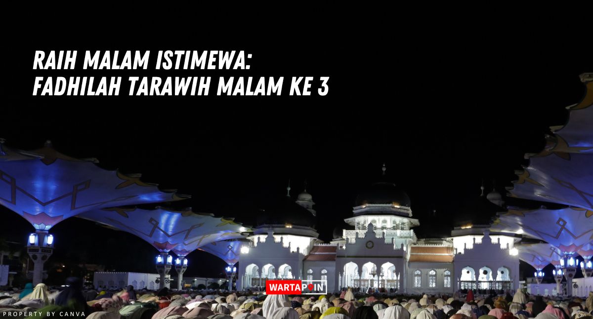 Raih Malam Istimewa: Fadhilah Tarawih Malam ke 3