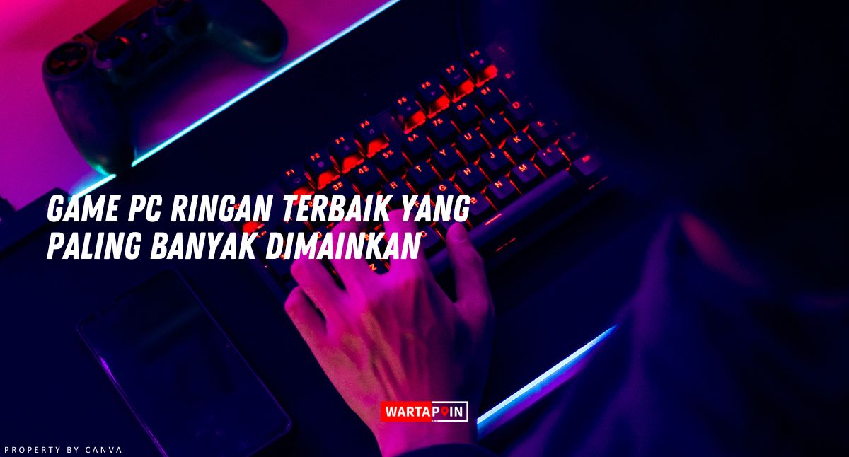 Game PC Ringan Terbaik yang Paling Banyak Dimainkan