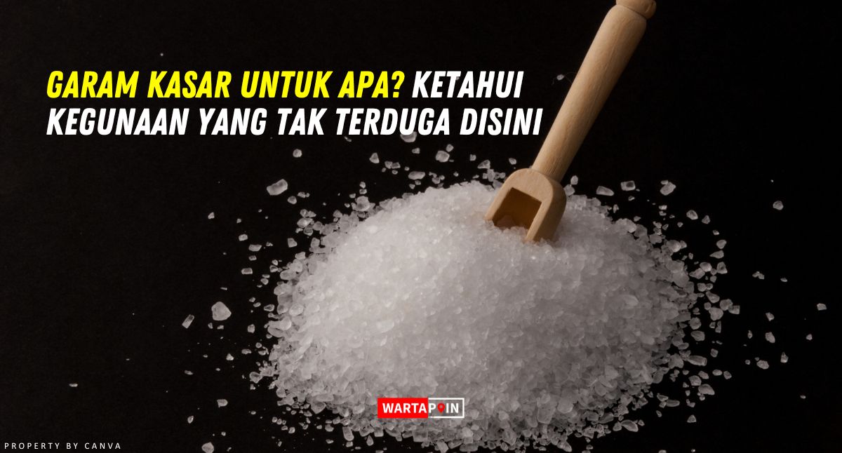 Garam Kasar Untuk Apa? Ketahui Kegunaan yang Tak Terduga Disini