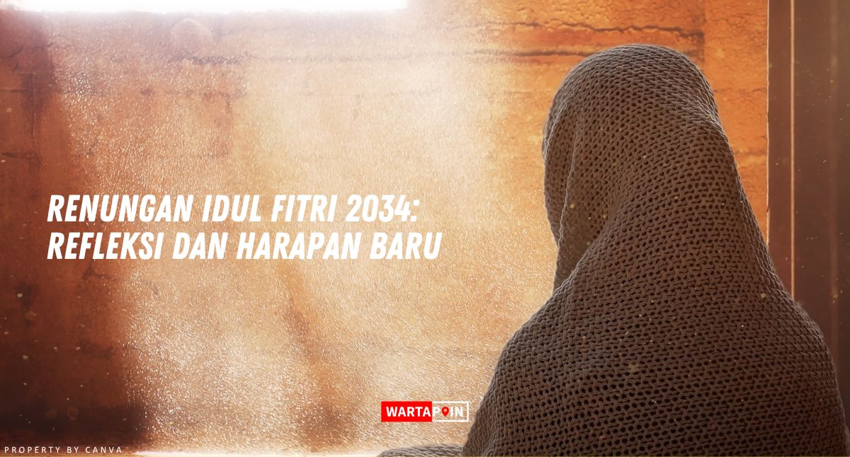 Renungan Idul Fitri 2034: Refleksi dan Harapan Baru