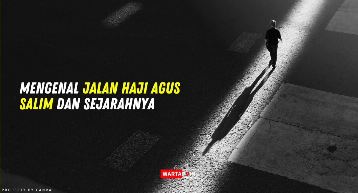 Mengenal Jalan Haji Agus Salim dan Sejarahnya