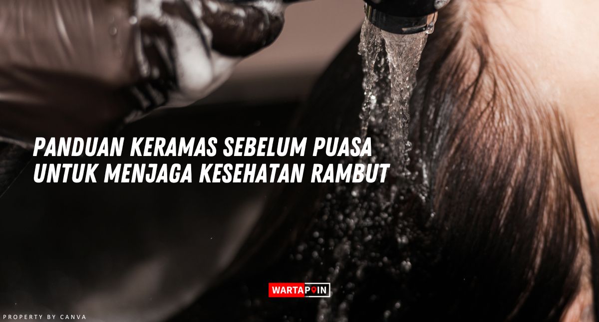 Panduan Keramas Sebelum Puasa untuk Menjaga Kesehatan Rambut