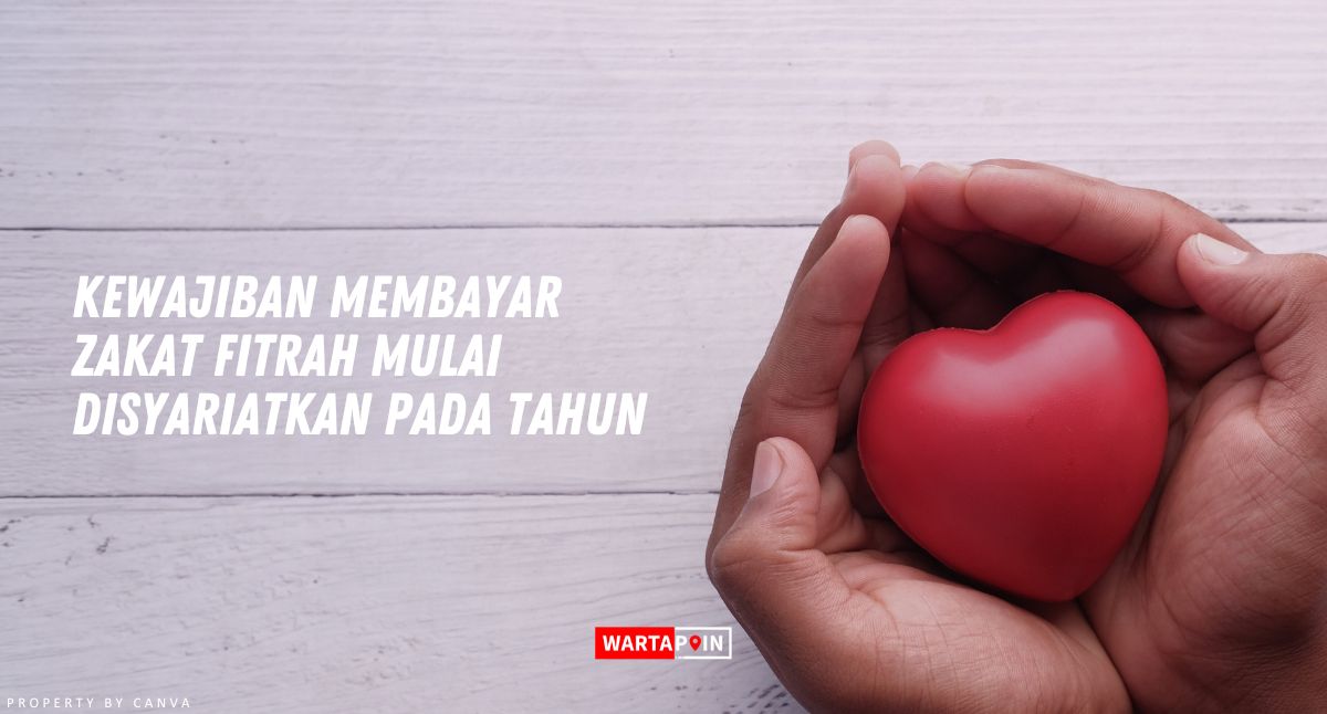 Kewajiban Membayar Zakat Fitrah Mulai Disyariatkan Pada Tahun