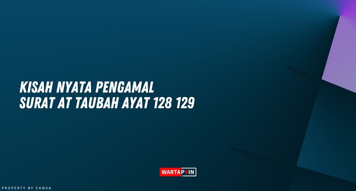 Kisah Nyata Pengamal Surat At Taubah Ayat 128 129