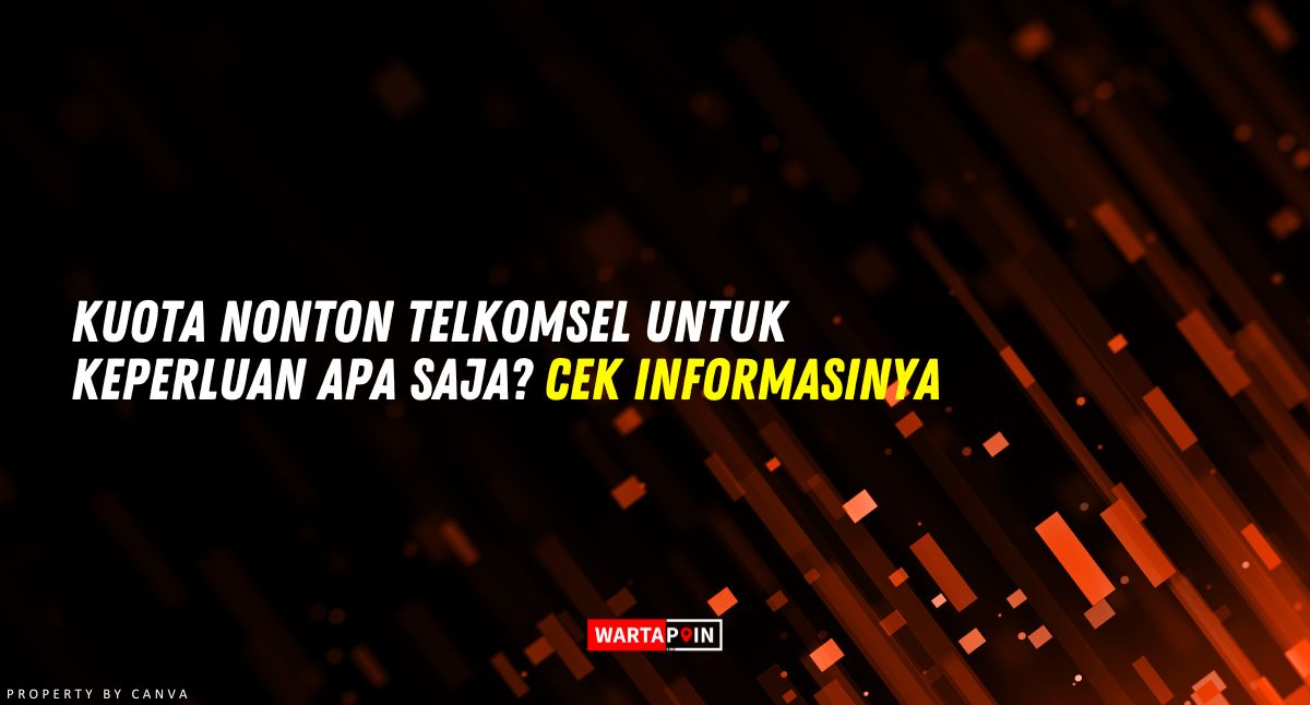 Kuota Nonton Telkomsel untuk Keperluan Apa Saja? Cek Informasinya