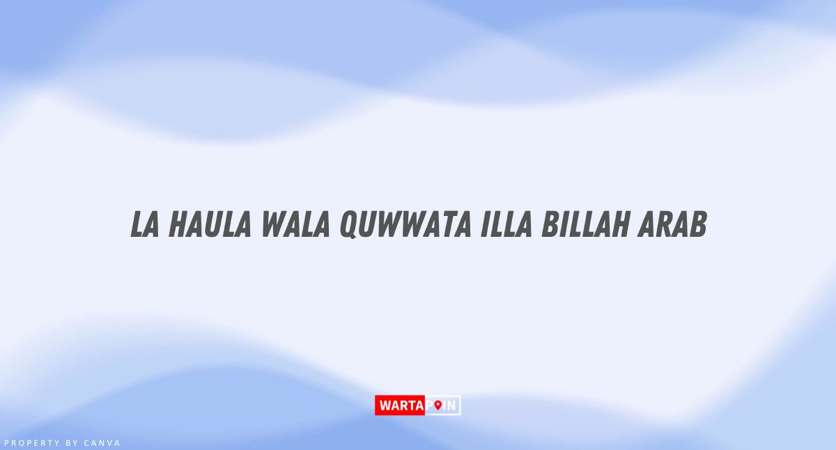 La Haula Wala Quwwata illa Billah Arab