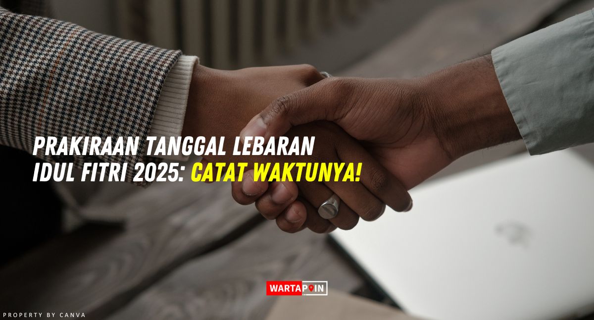 Prakiraan Tanggal Lebaran Idul Fitri 2025: Catat Waktunya!