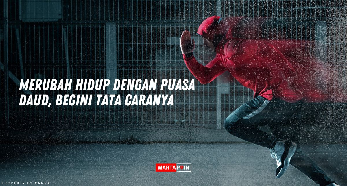 Merubah Hidup dengan Puasa Daud, Begini Tata Caranya