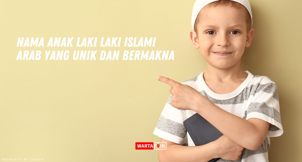 Nama Anak Laki Laki Islami Arab yang Unik dan Bermakna