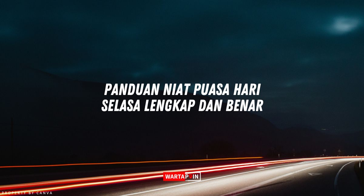 Panduan Niat Puasa Hari Selasa Lengkap dan Benar