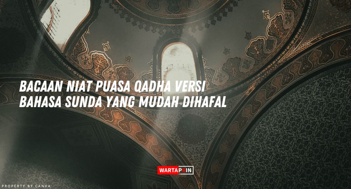 Bacaan Niat Puasa Qadha Versi Bahasa Sunda yang Mudah Dihafal