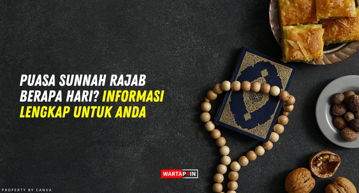 Puasa Sunnah Rajab Berapa Hari? Informasi Lengkap untuk Anda