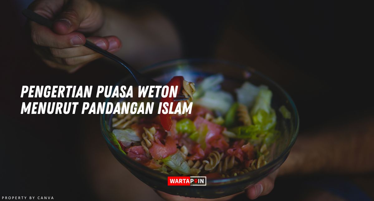 Pengertian Puasa Weton Menurut Pandangan Islam