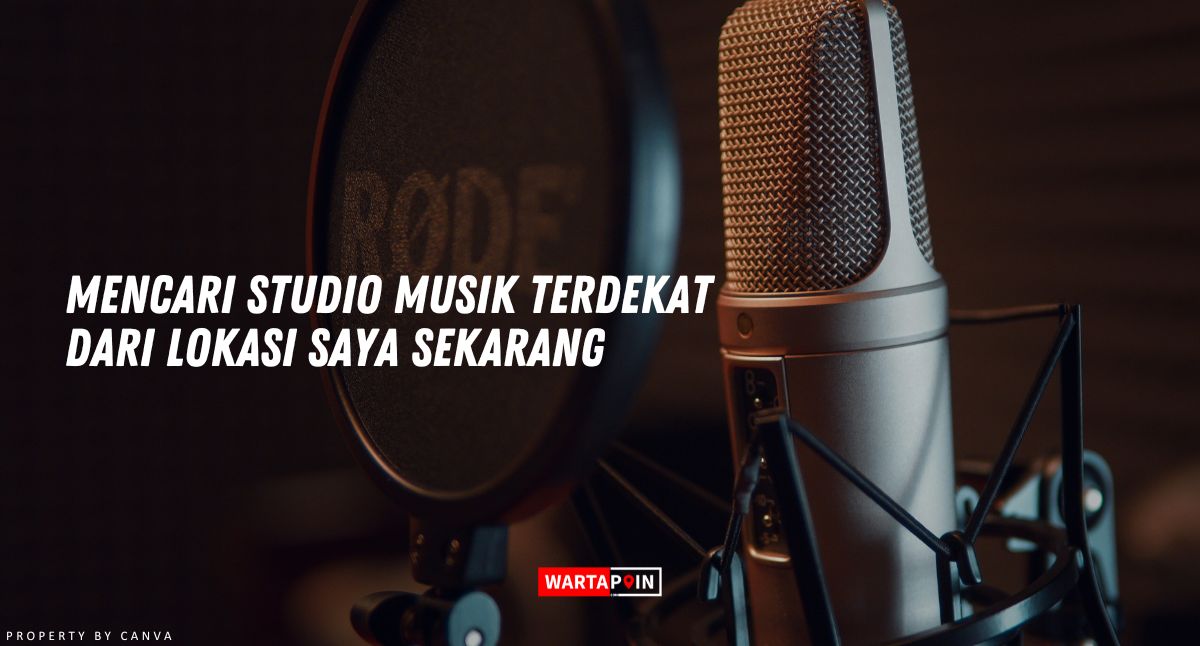 Mencari Studio Musik Terdekat dari Lokasi Saya Sekarang