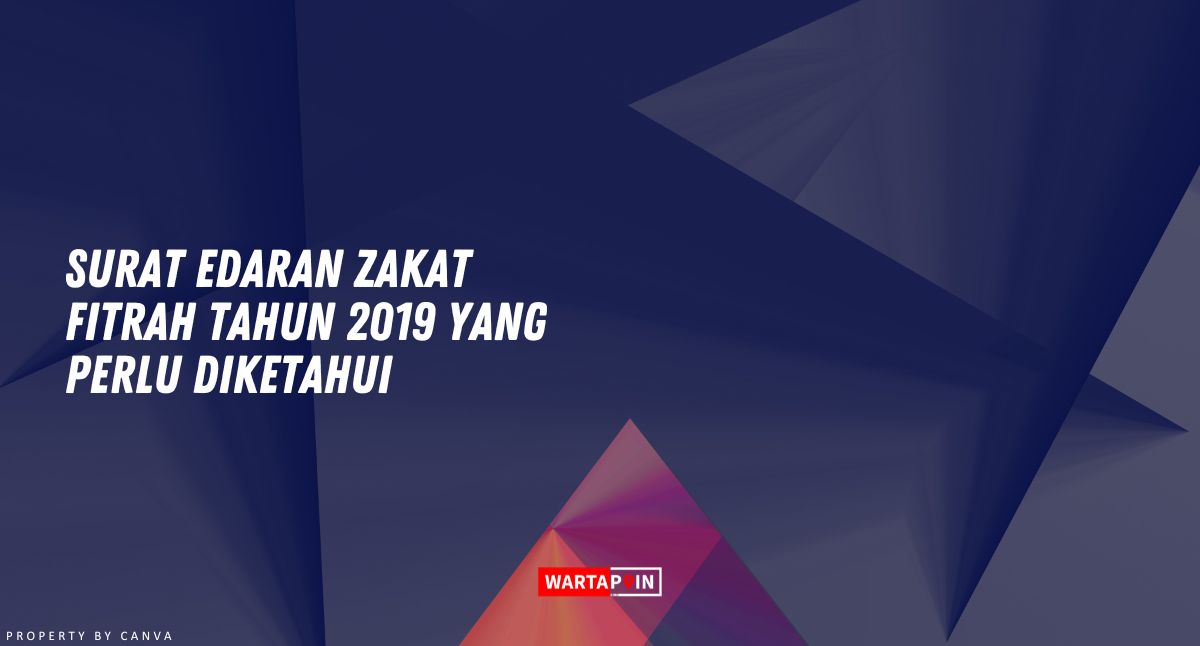 Surat Edaran Zakat Fitrah Tahun 2019 yang Perlu Diketahui