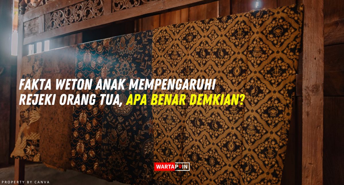 Fakta Weton Anak Mempengaruhi Rejeki Orang Tua, Apa Benar?