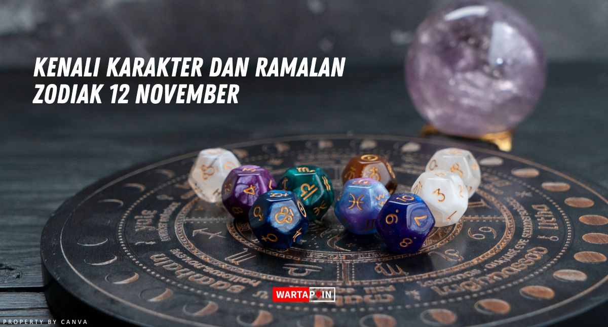 Kenali Karakter dan Ramalan Zodiak 12 November