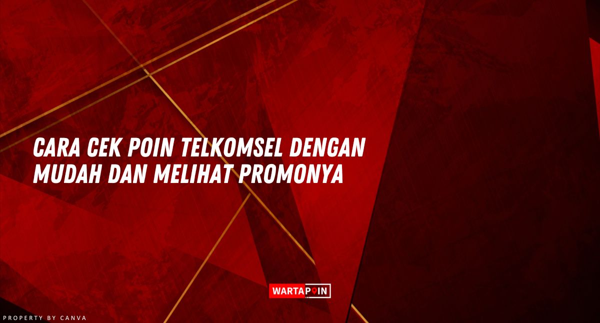 Cara Cek Poin Telkomsel dengan Mudah dan Melihat Promonya