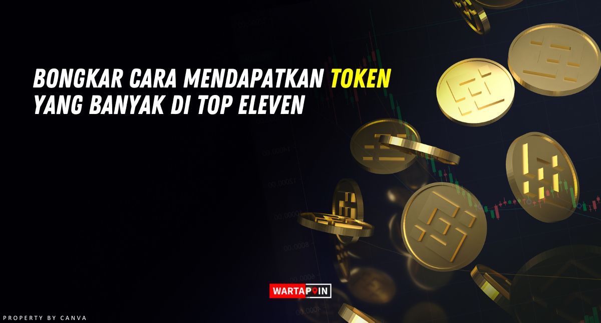 Bongkar Cara Mendapatkan Token yang Banyak di Top Eleven