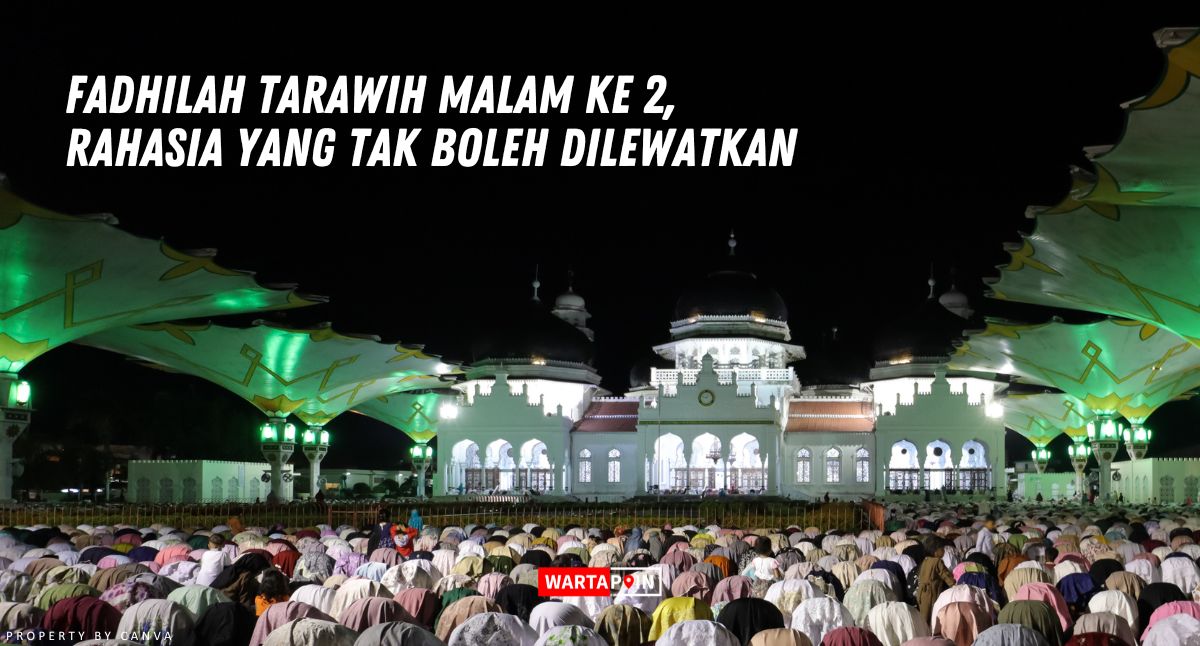 Fadhilah Tarawih Malam ke 2, Rahasia yang Tak Boleh Dilewatkan