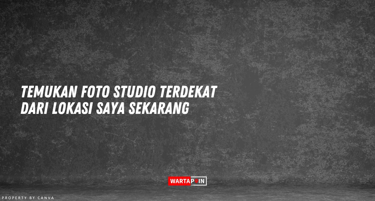 Temukan Foto Studio Terdekat dari Lokasi Saya Sekarang