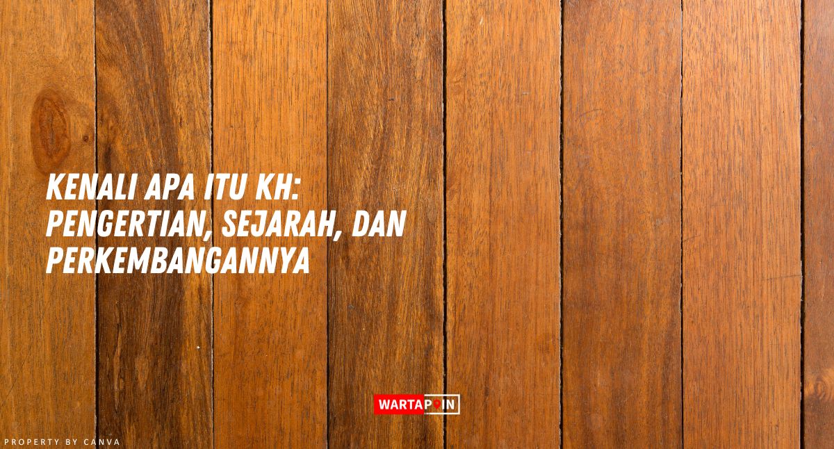 Kenali Apa itu KH: Pengertian, Sejarah, dan Perkembangannya