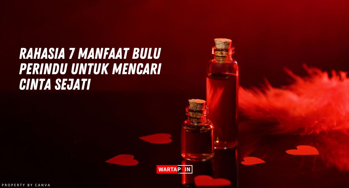 Rahasia 7 Manfaat Bulu Perindu untuk Mencari Cinta Sejati