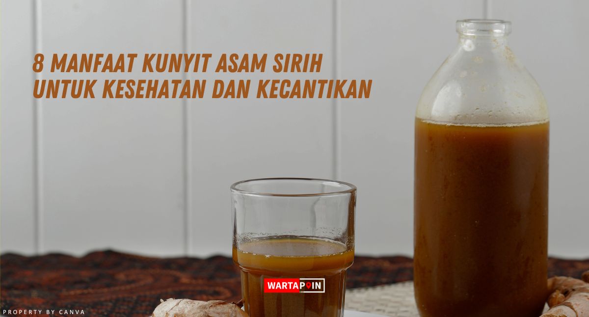 8 Manfaat Kunyit Asam Sirih untuk Kesehatan dan Kecantikan