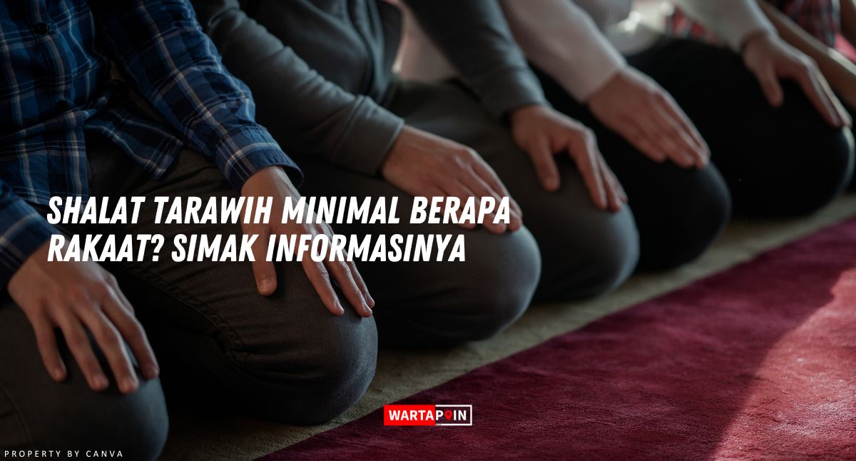 Minimal Shalat Tarawih Berapa Rakaat? Simak Informasinya