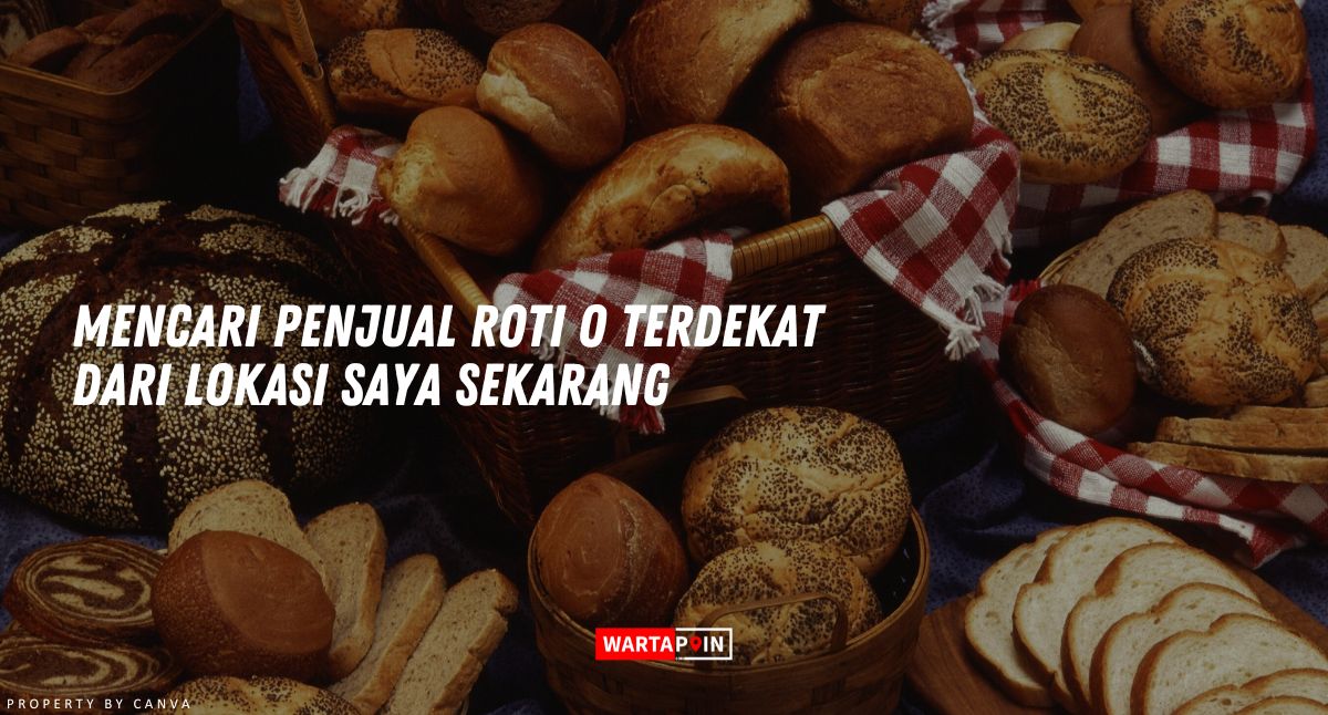 Mencari Penjual Roti O Terdekat dari Lokasi Saya Sekarang