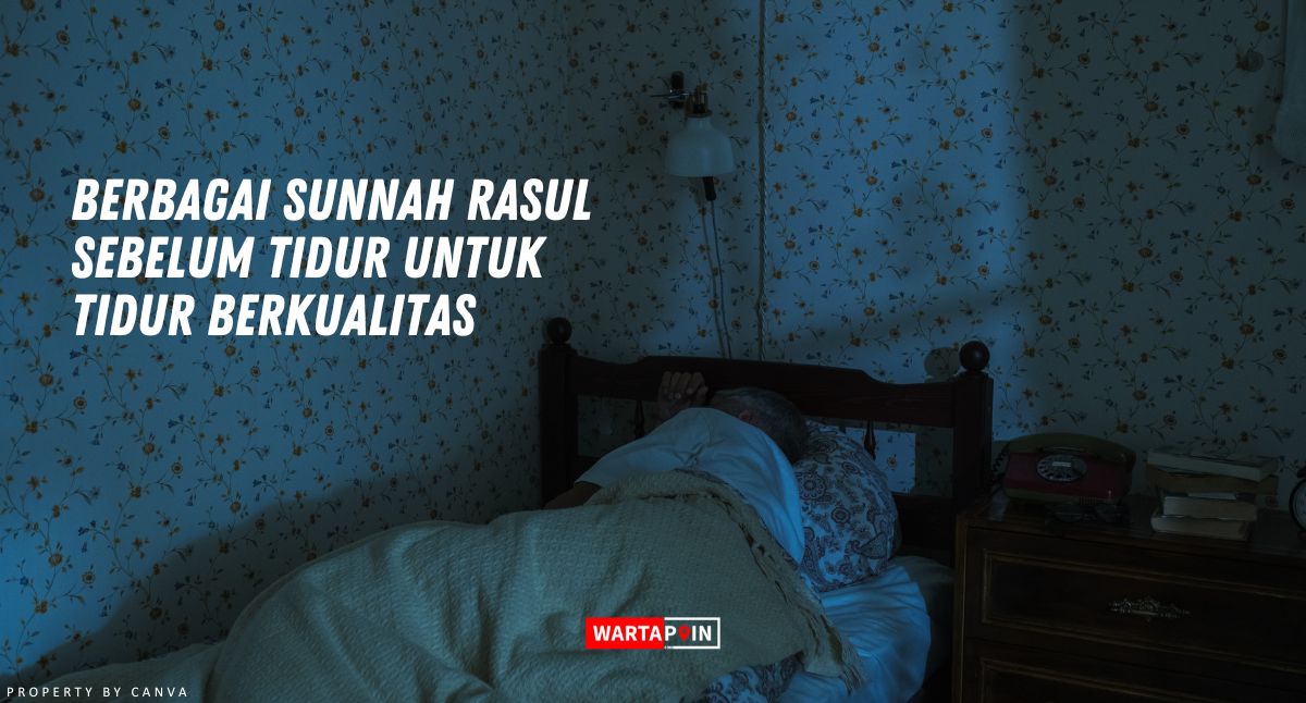 Berbagai Sunnah Rasul Sebelum Tidur untuk Tidur Berkualitas