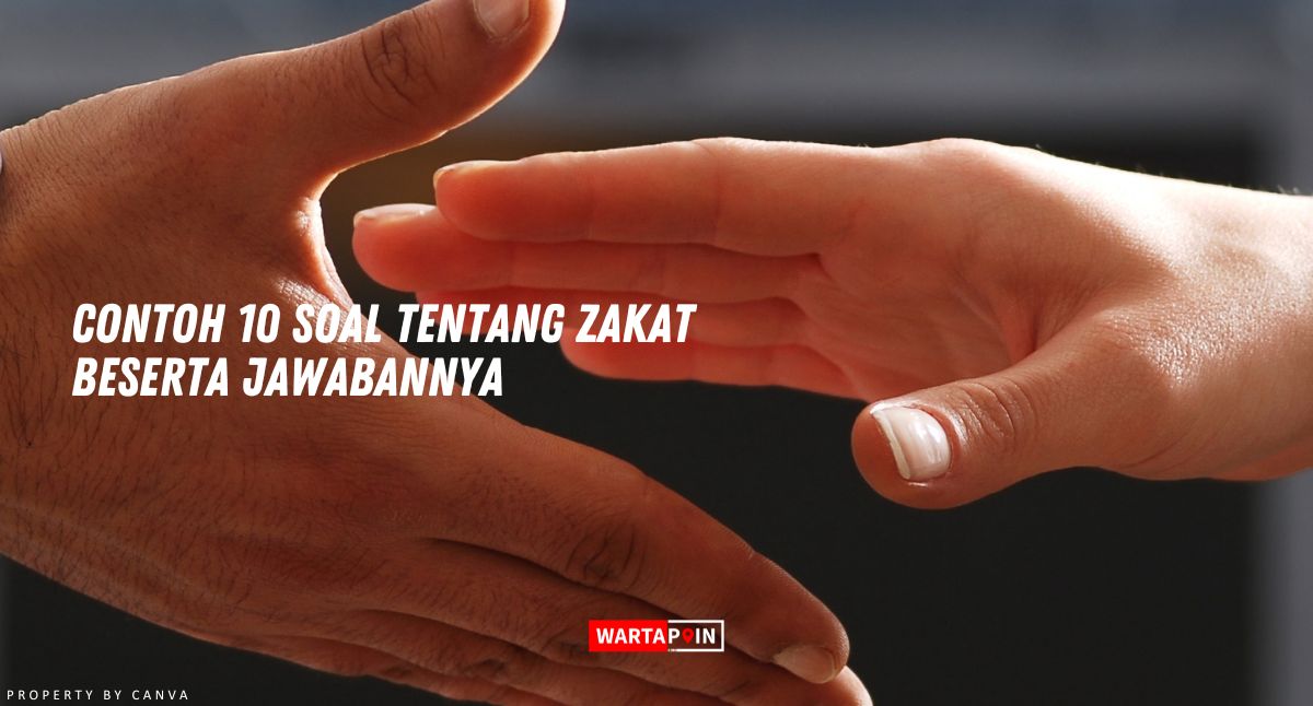 Contoh 10 Soal Tentang Zakat Beserta Jawabannya