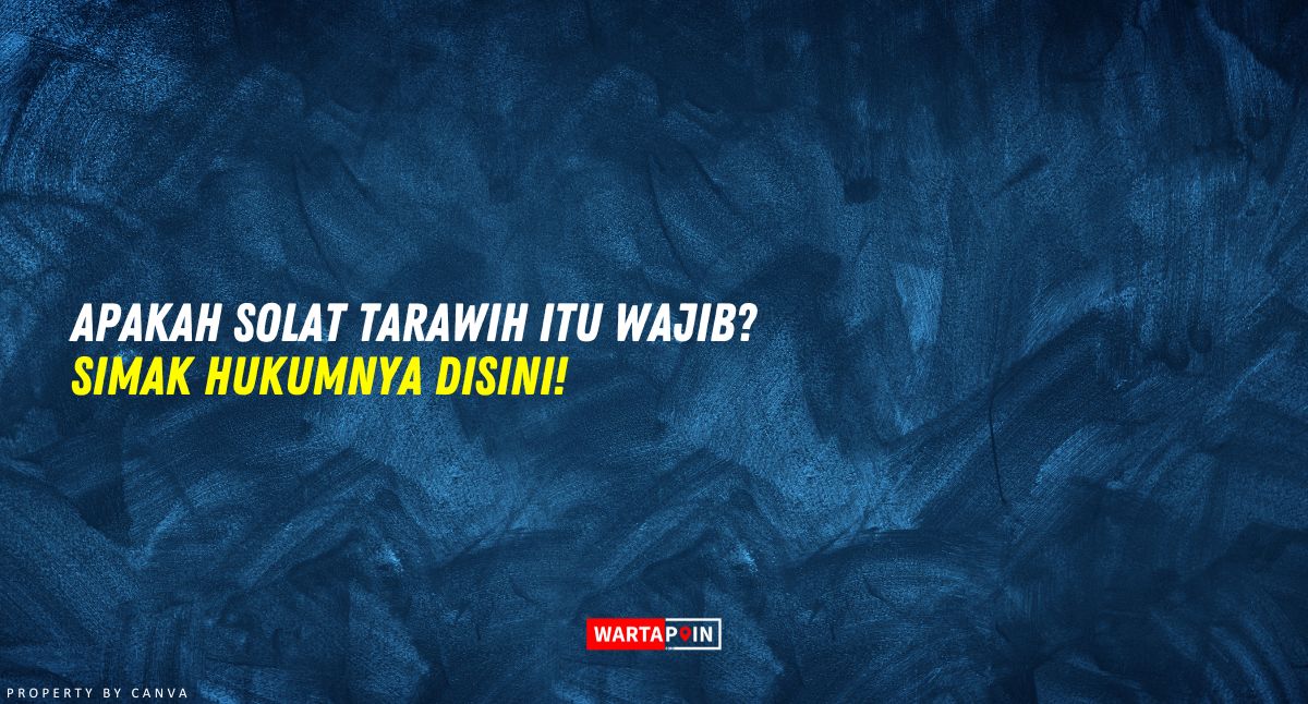 Apakah Solat Tarawih itu Wajib? Simak Hukumnya Disini!