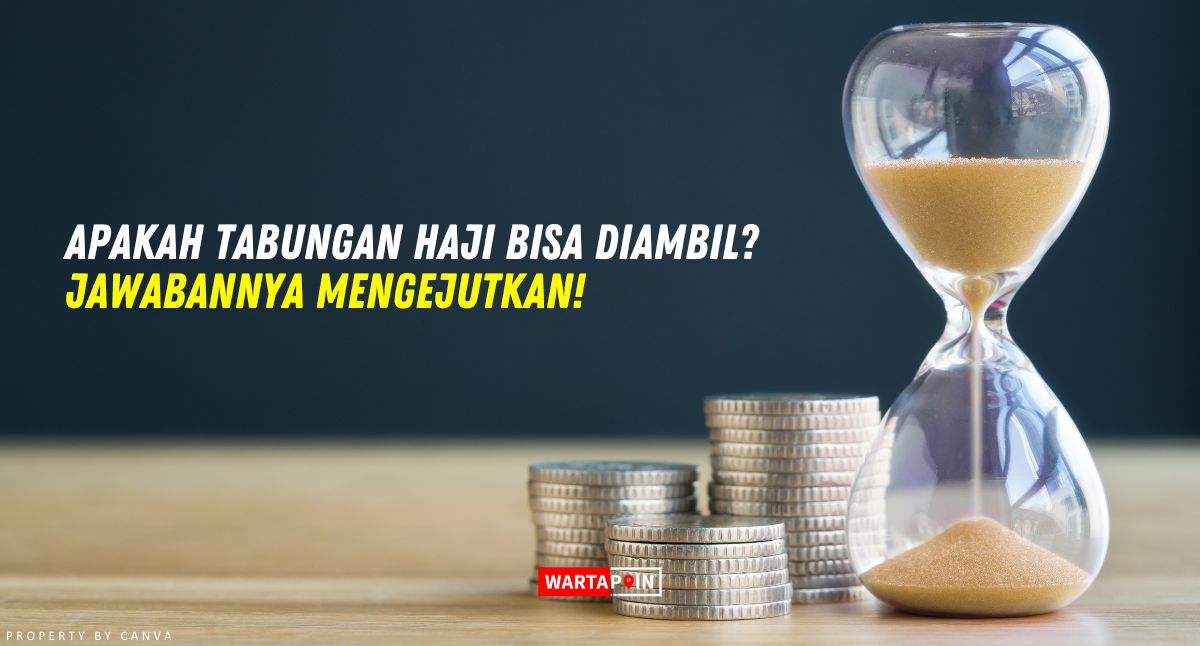 Apakah Tabungan Haji Bisa Diambil? Jawabannya Mengejutkan!